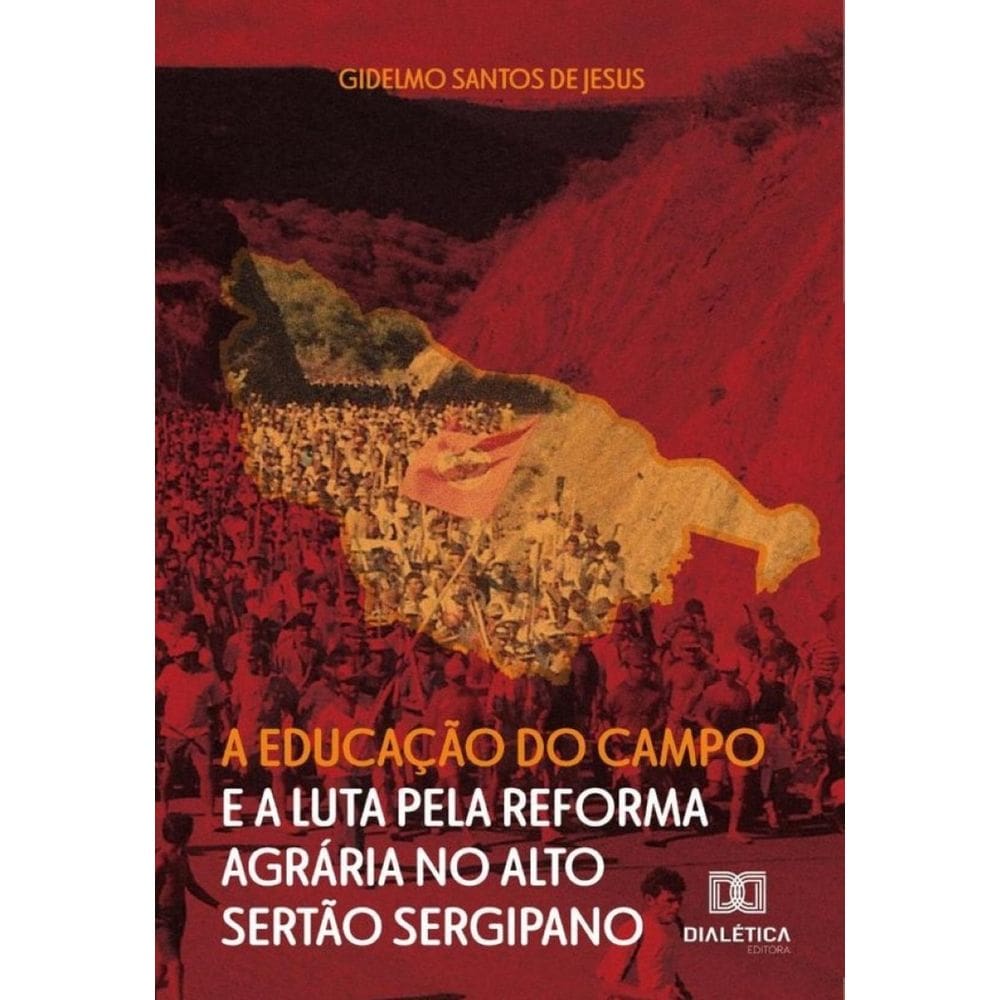 A Educação do Campo e a Luta pela Reforma Agrária no Alto Sertão Sergipano - Português