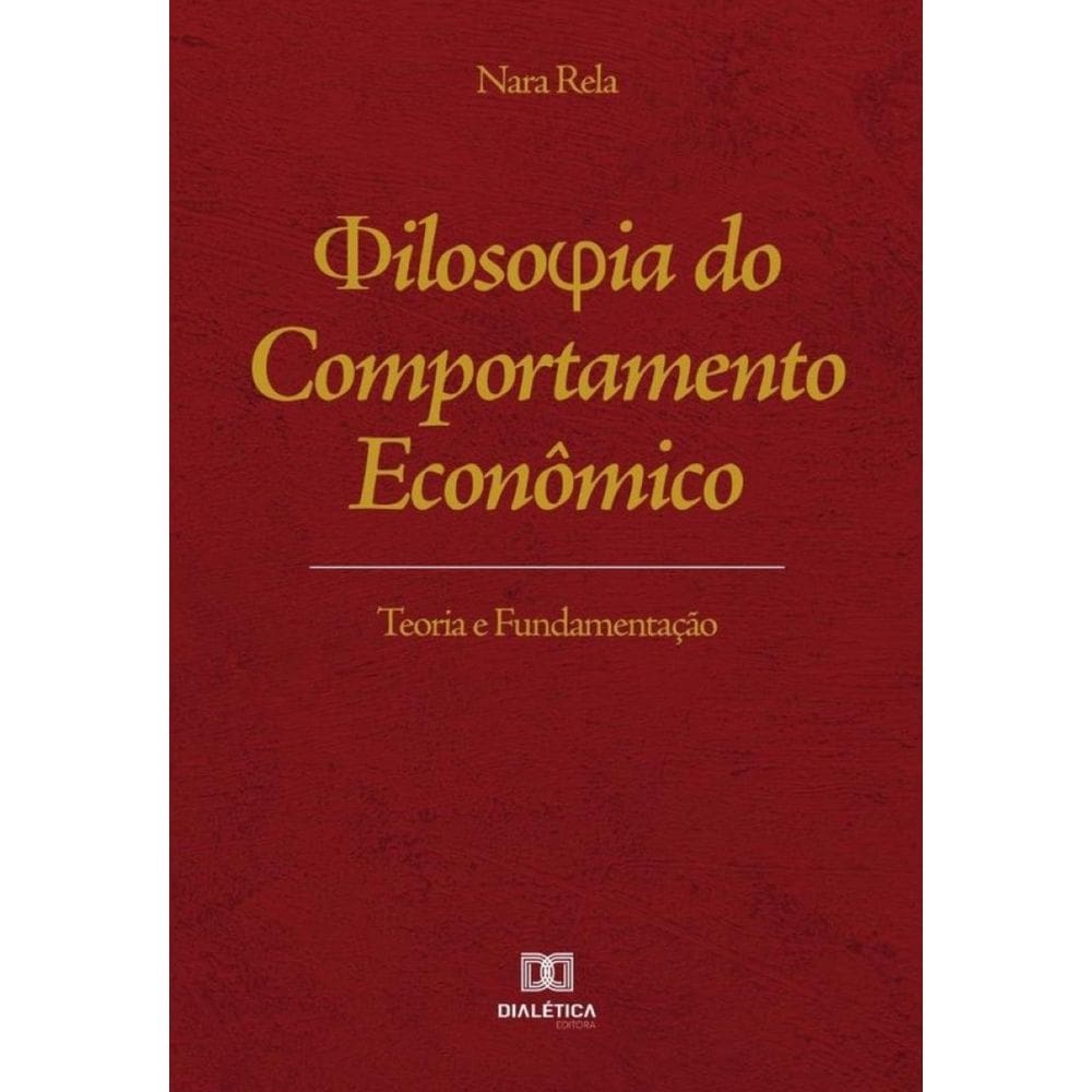 Filosofia do Comportamento Econômico - Português