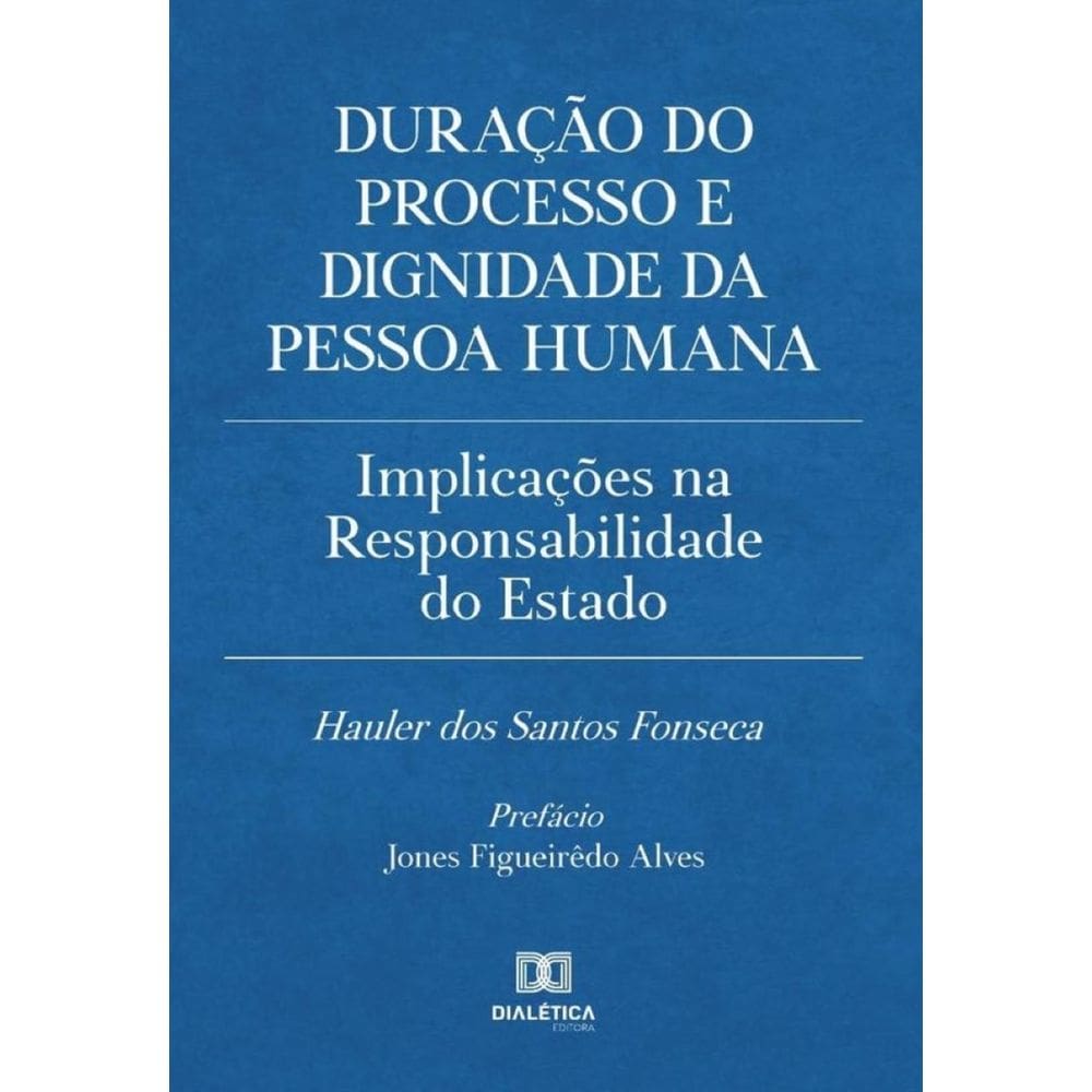 Duração do processo e dignidade da pessoa humana - Português