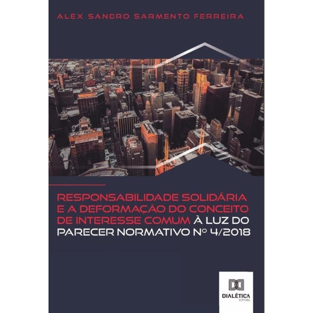 Responsabilidade solidária e a deformação do conceito de interesse comum à luz do Parecer Normativo
