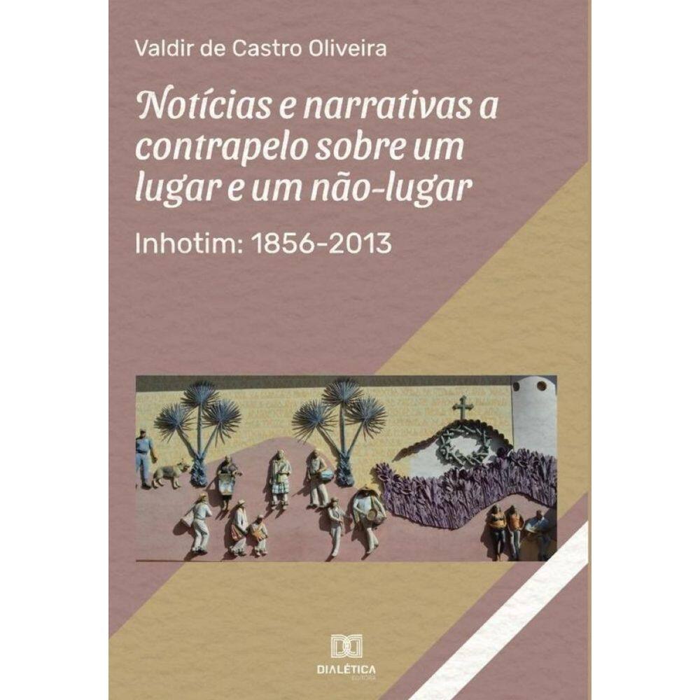 Notícias e narrativas a contrapelo sobre um lugar e um não-lugar - Português
