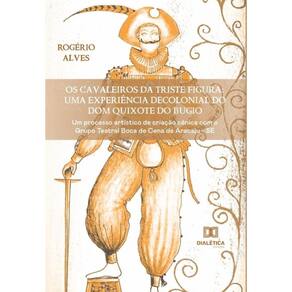 Os Cavaleiros da Triste Figura: uma experiência decolonial do Dom Quixote do Bugio - Português