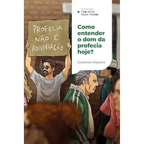 Como entender o dom da profecia hoje? | Coleção Teologia para todos(1510)