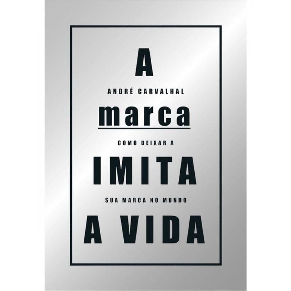 A Marca Imita A Vida