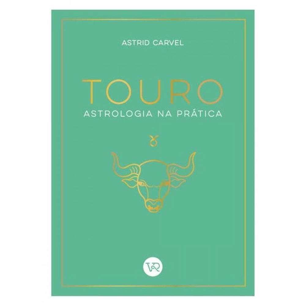 Touro - Astrologia Na Prática - Vol. 2