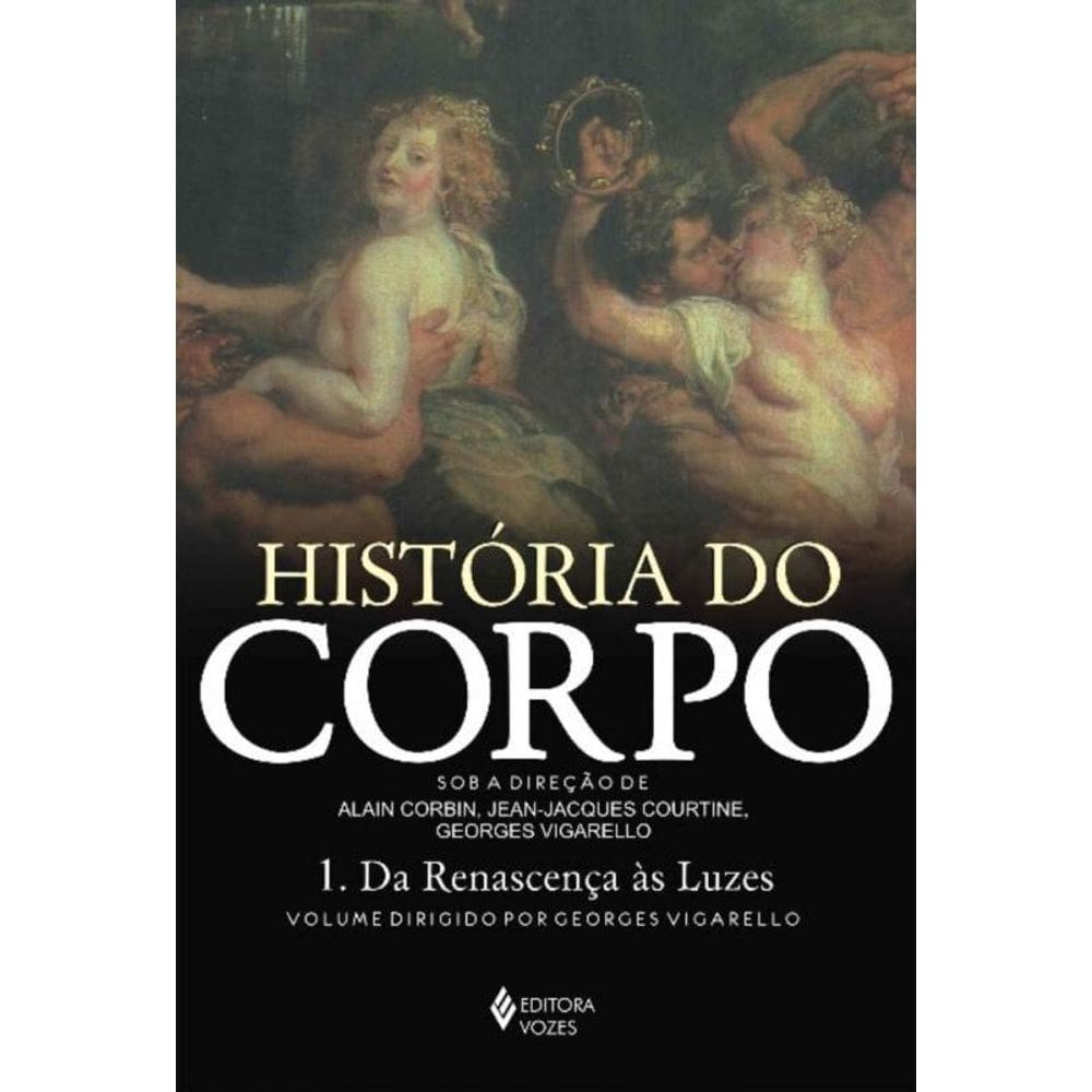 Historia Do Corpo - 05Ed/12 - Vol. 01