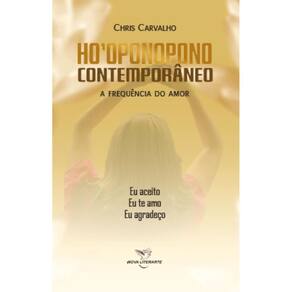 Hooponopono contemporâneo: A frequência do amor