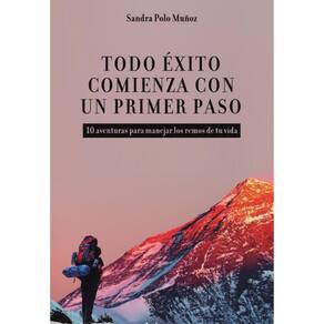 Todo éxito comienza con un primer paso - Espanhol