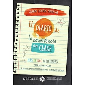 El diario de la convivencia en clase. Más de 300 actividades para desarrollar la inteligencia interp