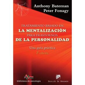 Tratamiento basado en la mentalización para trastornos de la personalidad. Una guía práctica - Espan