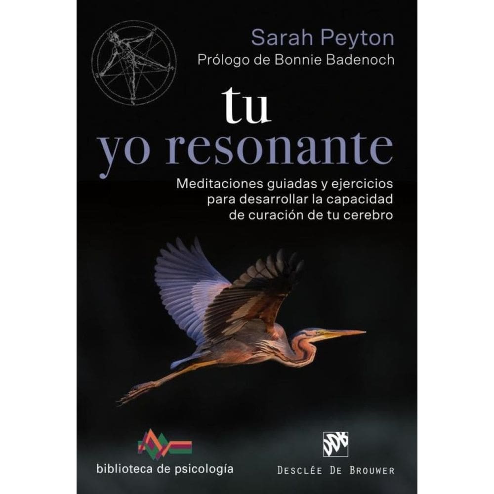 Tu yo resonante. Meditaciones guiadas y ejercicios para desarrollar la capacidad de curación de tu c