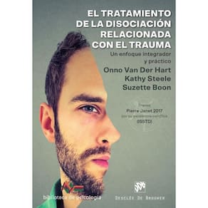 El tratamiento de la disociación relacionada con el trauma. Un enfoque integrador y práctico - Espan