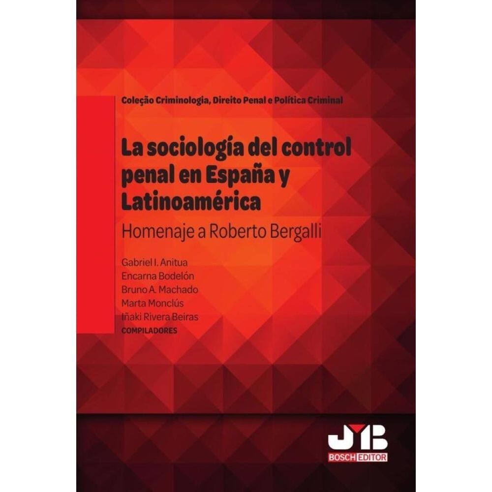 La sociología del control penal en España y Latinoamérica. - Espanhol