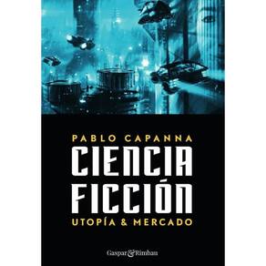 Ciencia ficción. Utopía y mercado. - Espanhol