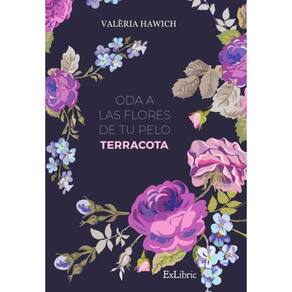 Oda a las flores de tu pelo. Terracota - Espanhol