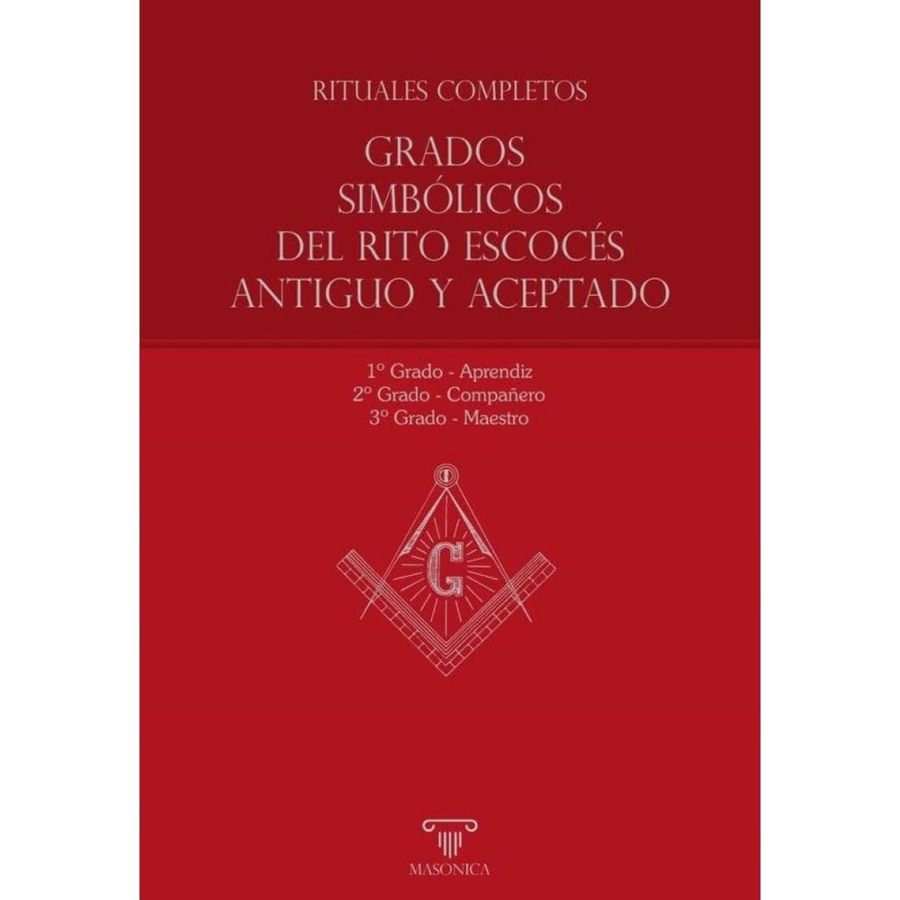 Rituales completos - Grados Simbólicos del Rito Escocés Antiguo y Aceptado - Espanhol