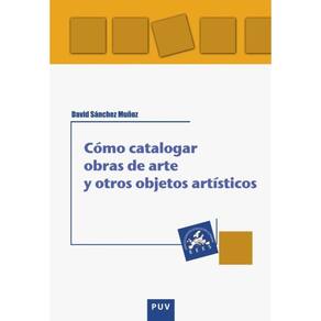 Cómo catalogar obras de arte y otros objetos artísticos - Espanhol