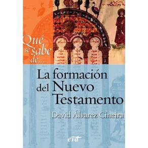 Qué se sabe de... La formación del Nuevo Testamento - Espanhol