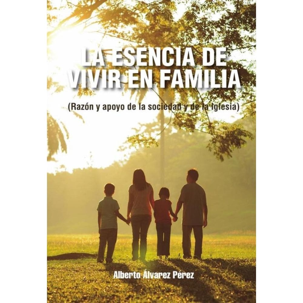 La esencia de vivir en familia - Espanhol