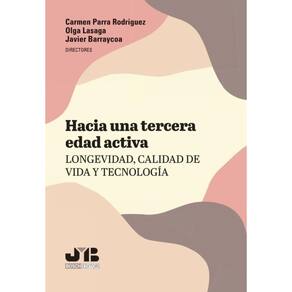 Hacia una tercera edad activa: longevidad, calidad de vida y tecnología - Espanhol