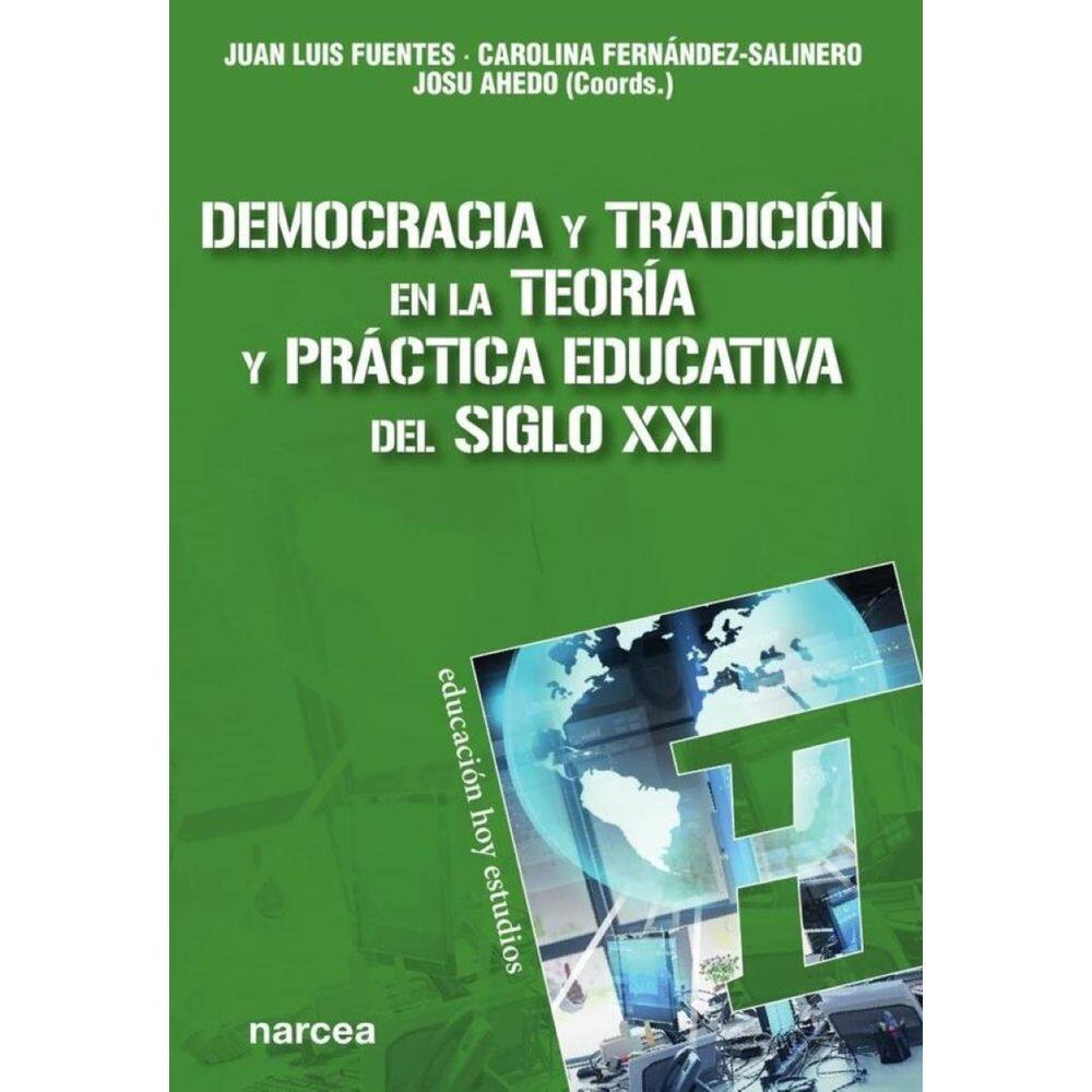 Democracia y tradición en la teoría y práctica educativa del siglo XXI - Espanhol