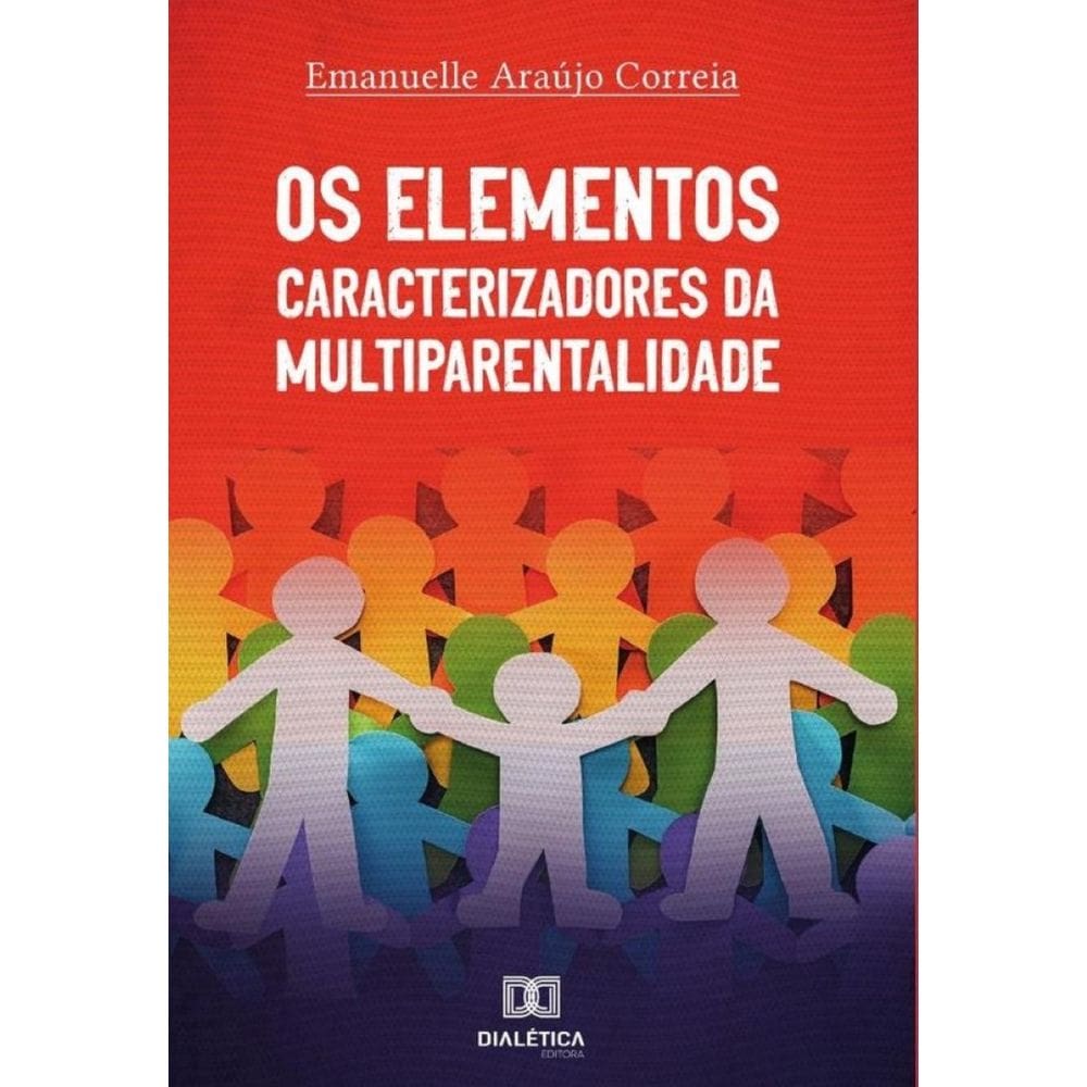 Os Elementos Caracterizadores da Multiparentalidade - Português