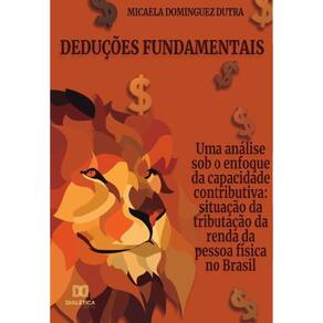 Deduções fundamentais - uma análise sob o enfoque da capacidade contributiva - Português