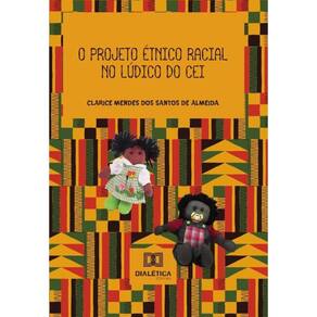 O projeto étnico racial no lúdico do CEI - Português