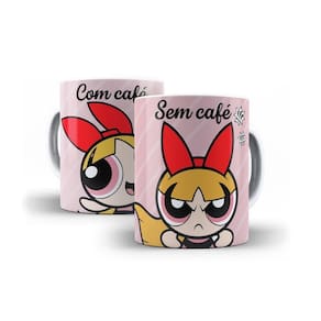 Caneca Meninas Super Poderosas - Florzinha - Com Café, sem Café