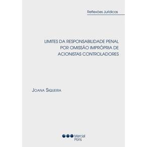 Limites Da Responsabilidade Penal Por Omissão Imprópria De Acionistas Controladores - 2022