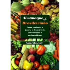 Almanaque Do Brasileirinho - Como Combater A Fome E...