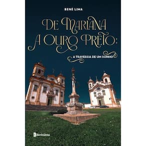 De Mariana a Ouro Preto: A Travessia de Um Sonho