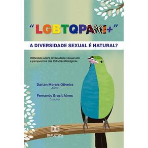LGBTQPANI+ – a diversidade sexual é natural?: Reflexões sobre diversidade sexual sob a perspectiva das Ciências Biológicas