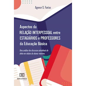 Aspectos da relação interpessoal entre estagiários e professores da Educação Básica: uma análise dos discursos atitudinais de afeto em relatos de alu
