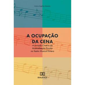 A Ocupação da Cena: a jornada criativa da musicalização escolar no Teatro Musical Kimera