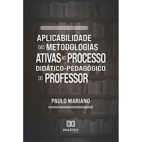 Aplicabilidade das metodologias ativas no processo didático-pedagógico