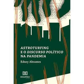 Astroturfing e o discurso político na pandemia