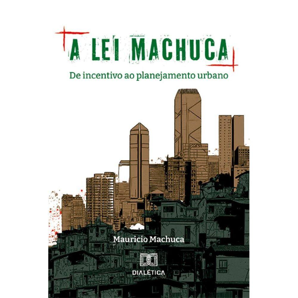 A Lei Machuca: de incentivo ao planejamento urbano