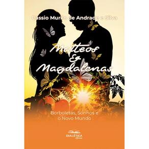 Matteos & Magdalenas: Borboletas, Sonhos e o Novo Mundo