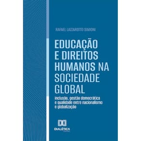 Educação e direitos humanos na sociedade global: inclusão, gestão democrática e qualidade entre nacionalismo e globalização