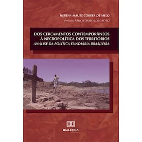 Dos Cercamentos Contemporâneos à Necropolítica dos Territórios: análise da política fundiária brasileira