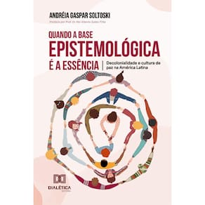 Quando a base epistemológica é a essência: decolonialidade e cultura de paz na América Latina