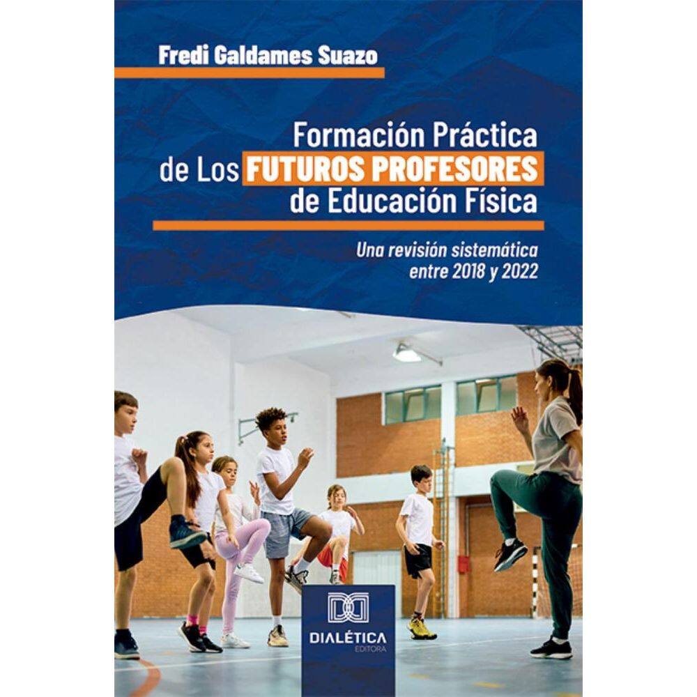 Formación Práctica de Los Futuros Profesores de Educación Física: una revisión sistemática entre 2018 y 2022