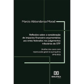 Reflexões sobre a consideração de impactos financeiro-orçamentários aos entes federados nos julgamentos tributários do STF: análise dos casos com rep