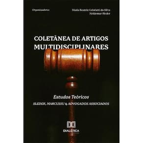 Coletânea de Artigos Multidisciplinares: Sleder, Marcussu & Advogados Associados: Sleder, Marcussu & Advogados Associados: estudos teóricos