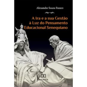 A Ira e a sua Gestão à Luz do Pensamento Educacional Senequiano