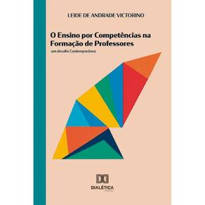 O Ensino por Competências na Formação de Professores: um desafio Contemporâneo