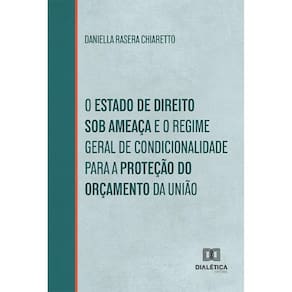 O Estado de direito sob ameaça e o regime geral de condicionalidade para a proteção do orçamento da União