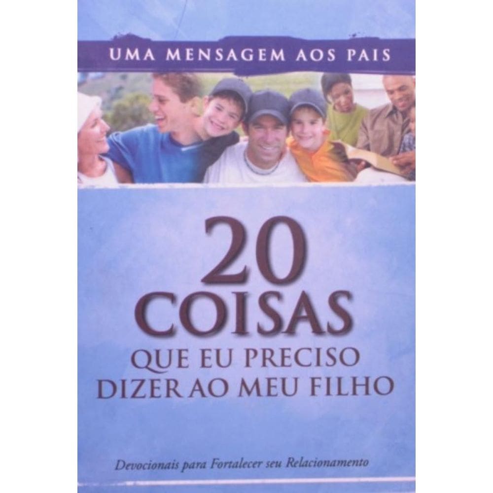 20 Coisas Que Eu Preciso Dizer Ao Meu Filho