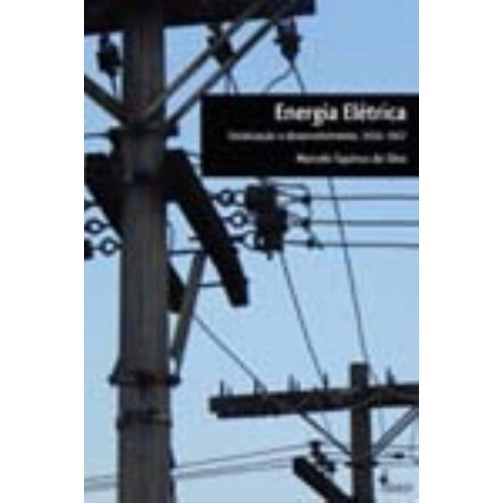 Energia Elétrica - Estatização e Desenvolvimento, 1956-1967